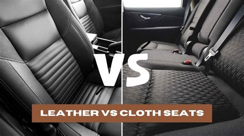 cloth seats vs fake lether|pros and cons of cloth seats.